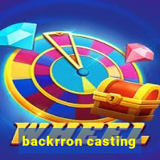 backrron casting